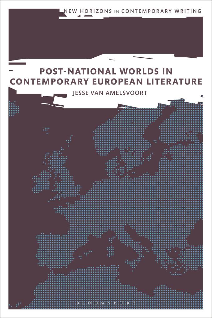 Post-National Worlds in Contemporary European Literature