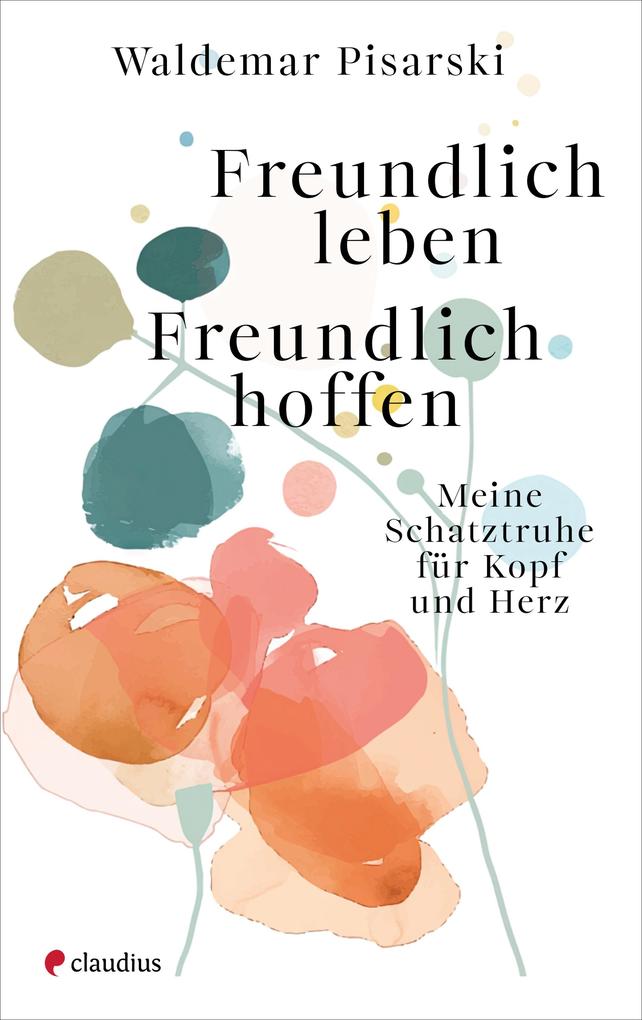 Freundlich leben - Freundlich hoffen