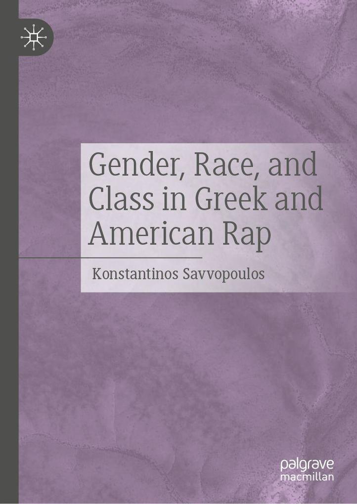 Gender Race and Class in Greek and American Rap