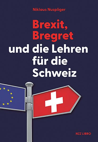 Brexit Bregret und die Lehren für die Schweiz