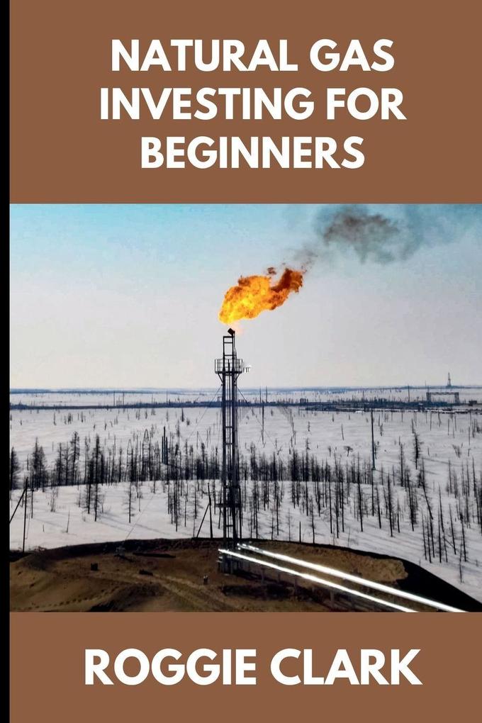 Natural Gas Investing for Beginners