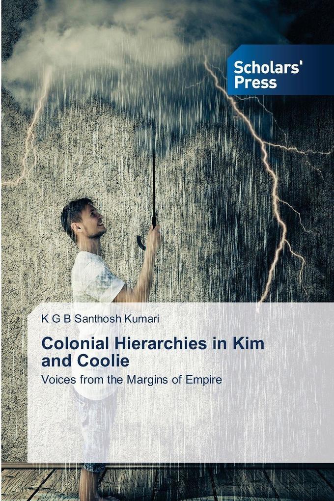 Colonial Hierarchies in Kim and Coolie