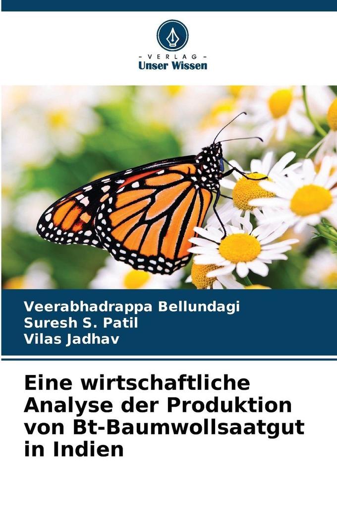 Eine wirtschaftliche Analyse der Produktion von Bt-Baumwollsaatgut in Indien