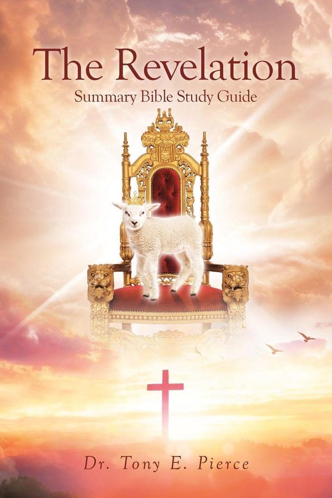 The Revelation Summary Bible Study Guide