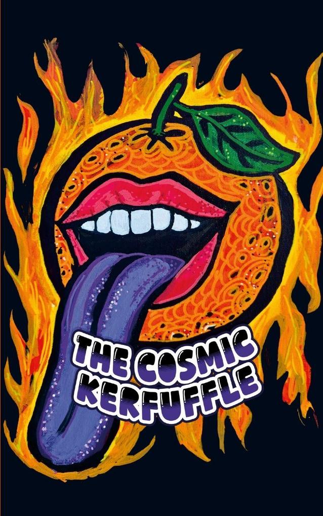 The Cosmic Kerfuffle