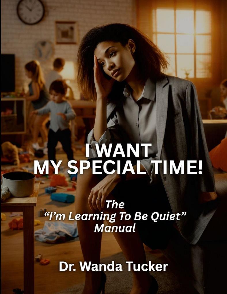 I Want My Special Time!