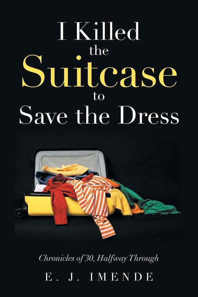 I Killed the Suitcase to Save the Dress