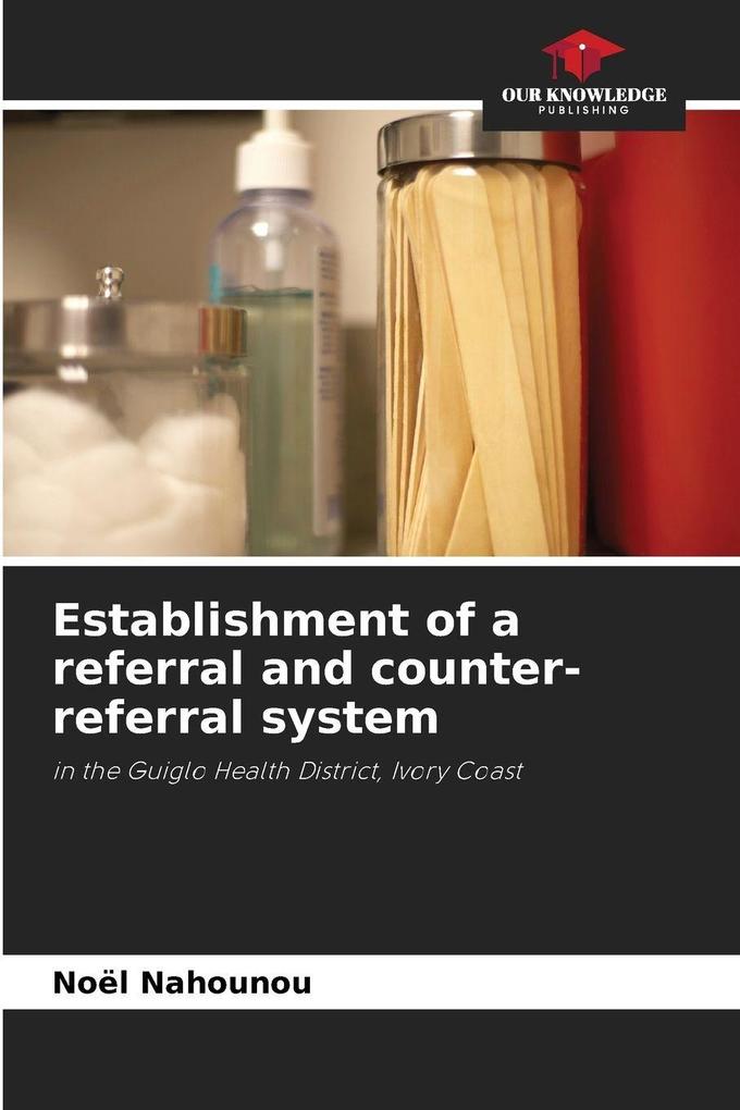 Establishment of a referral and counter-referral system