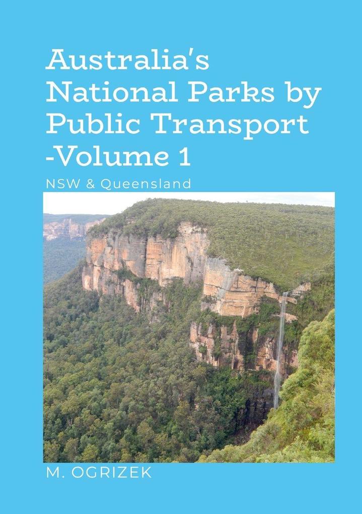 Australia's National Parks by Public Transport - Volume 1