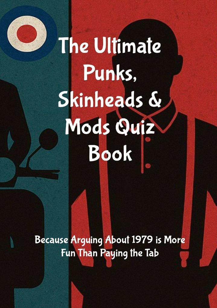 THE ULTIMATE PUNKS SKINHEADS & MODS QUIZ BOOK