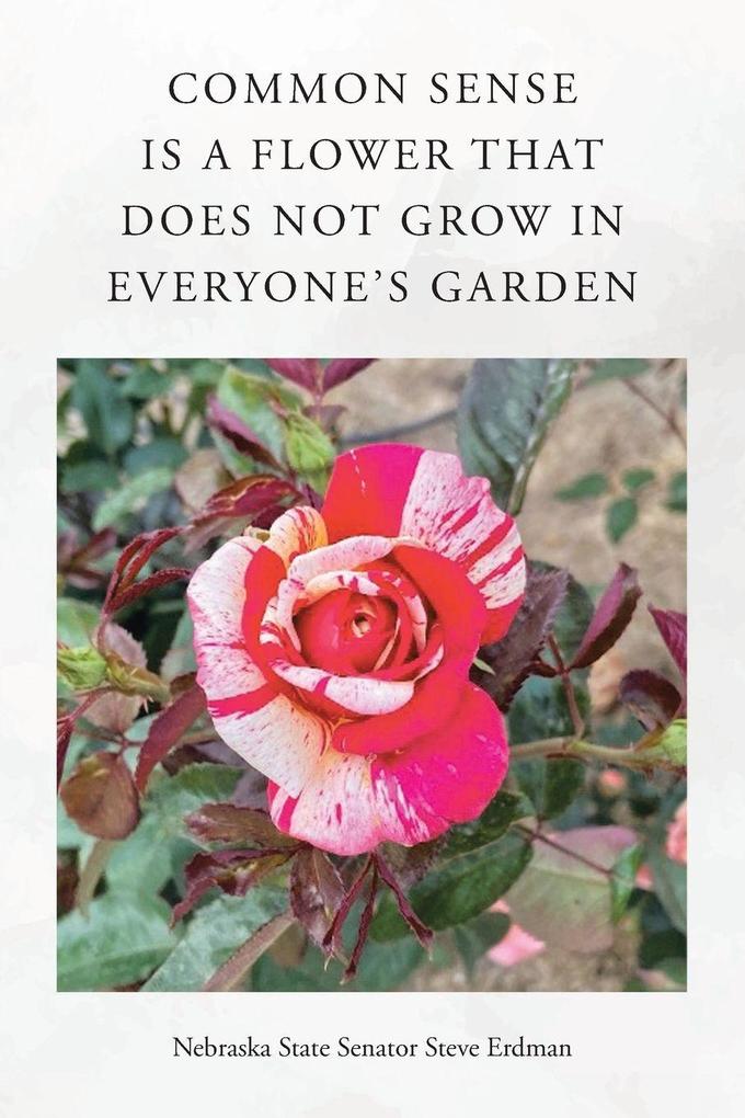 Common Sense Is a Flower That Does Not Grow in Everyone's Garden