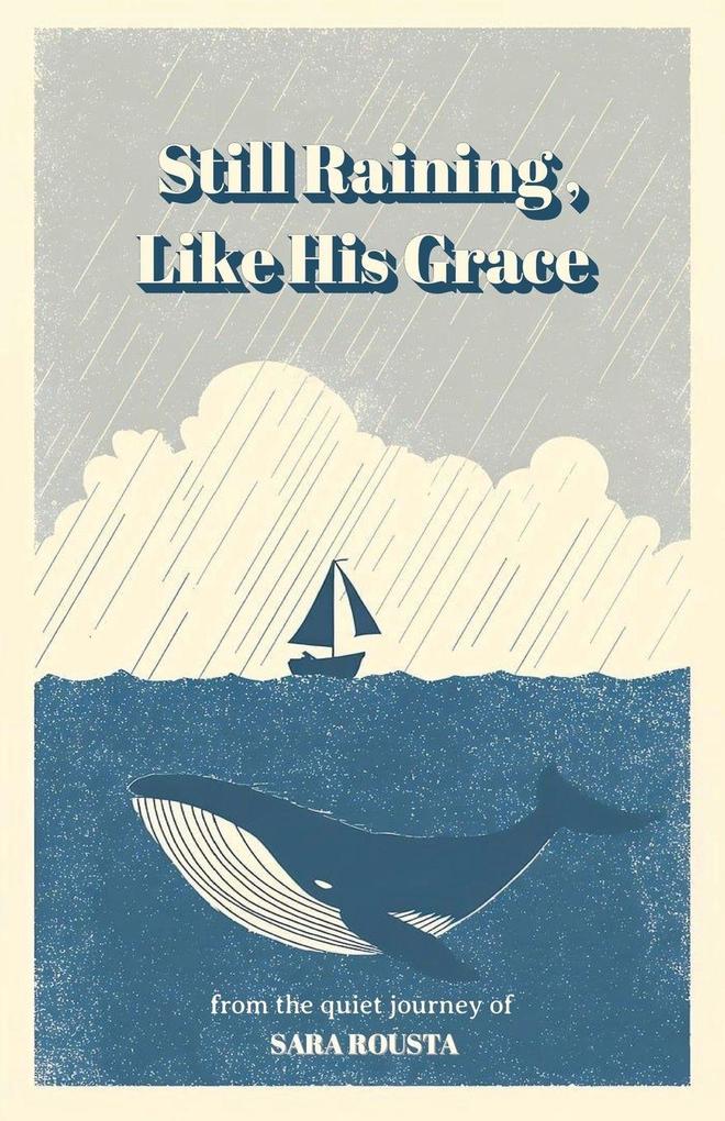 Still Raining Like His Grace