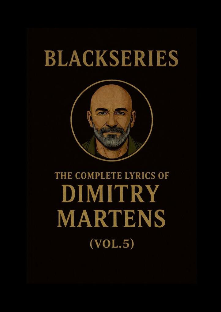 THE COMPLETE LYRICS OF DIMITRY MARTENS (VOL. 5)