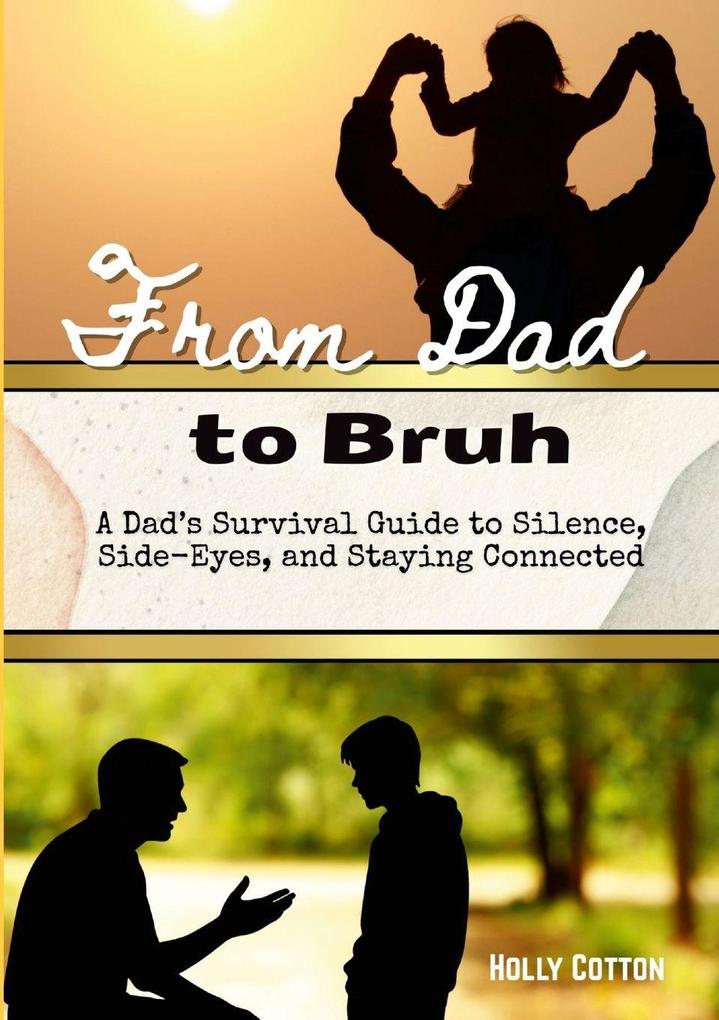 From Dad to Bruh