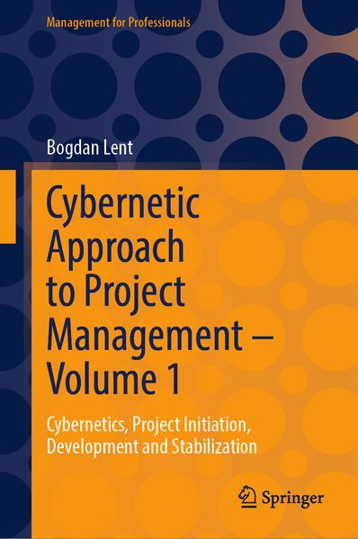 Cybernetic Approach to Project Management - Volume 1