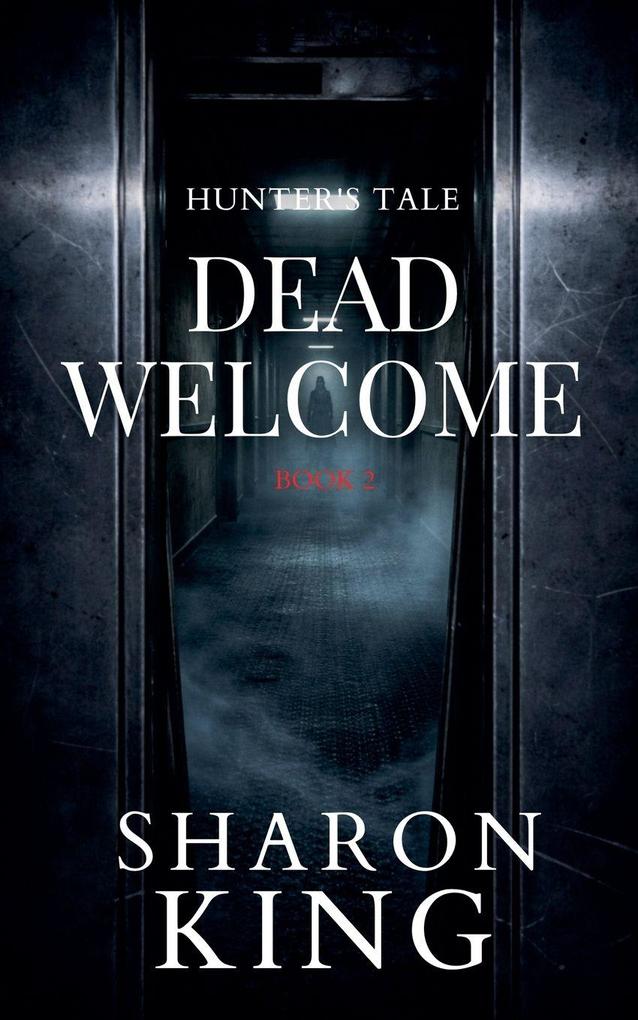 Dead Welcome.