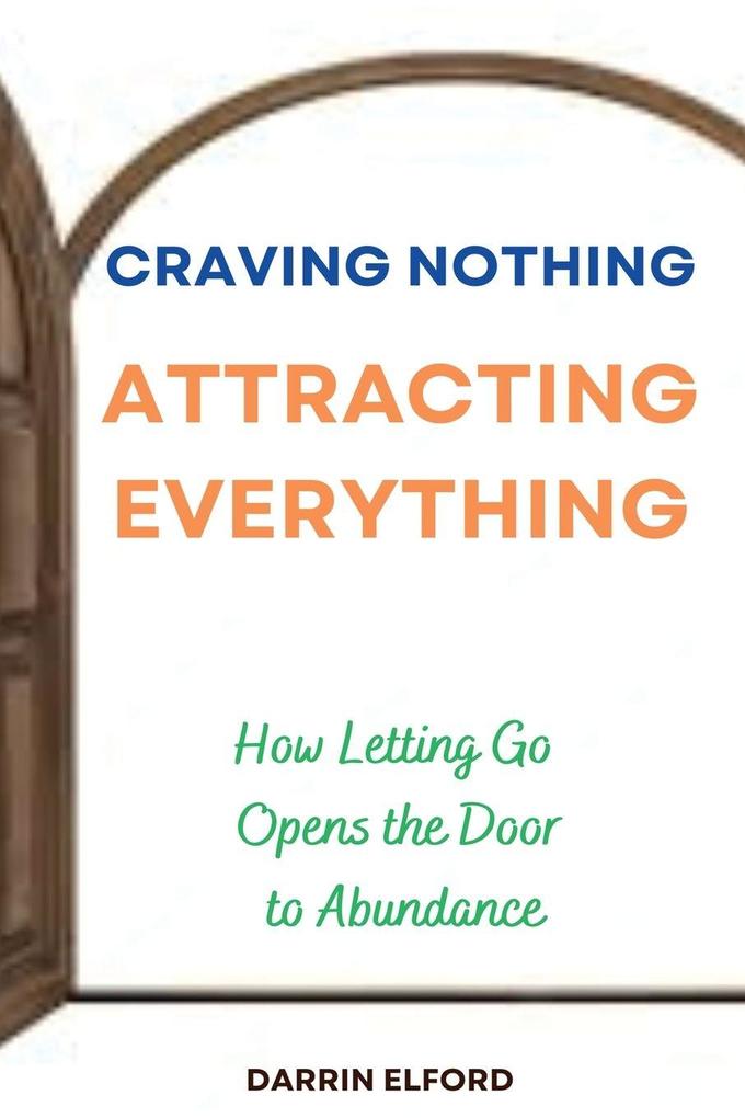 Craving Nothing Attracting Everything