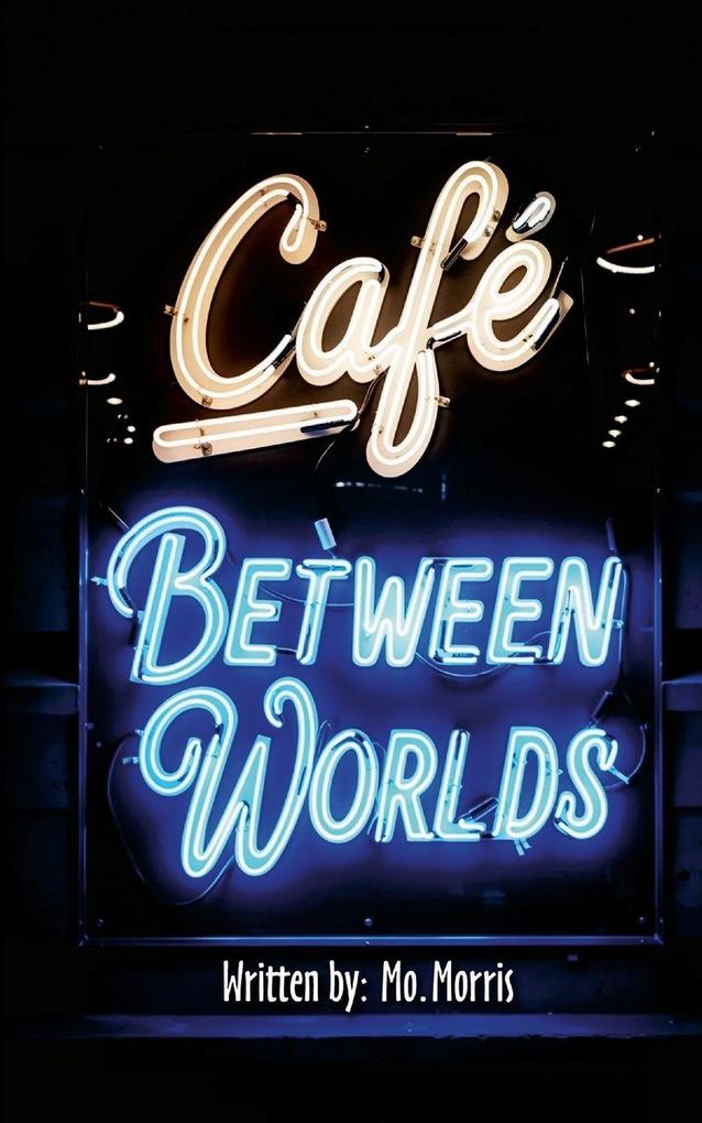 The Cafe Between Worlds