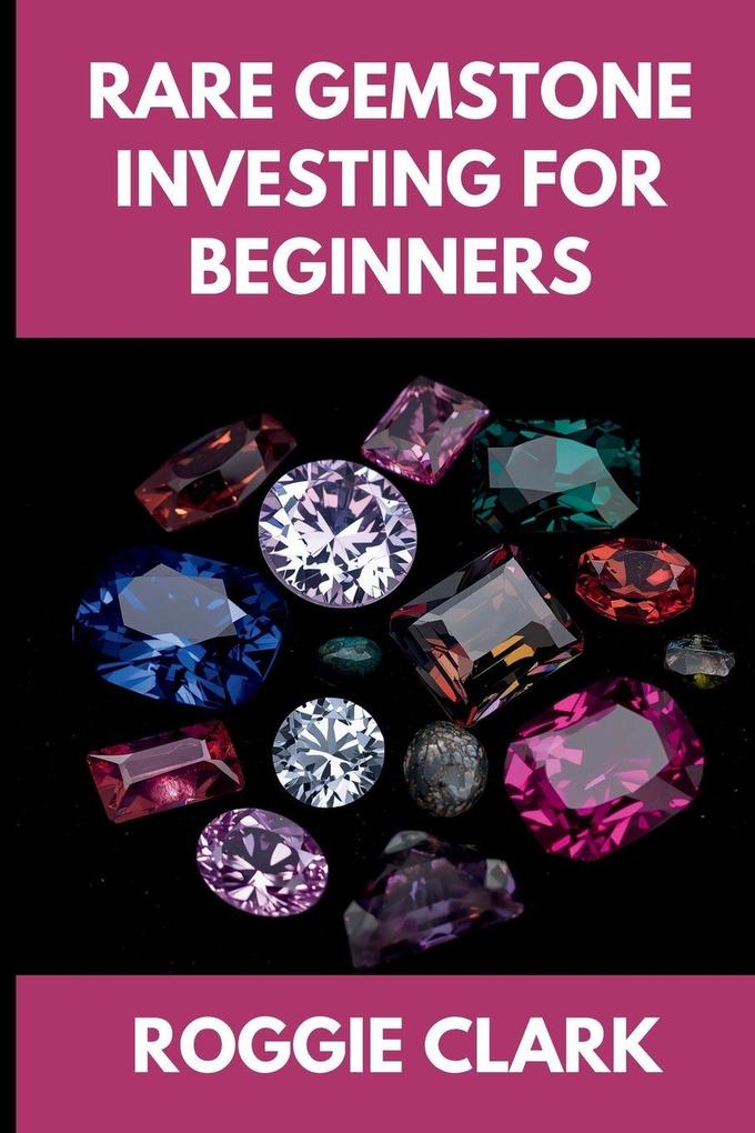 Rare Gemstone Investing For Beginners