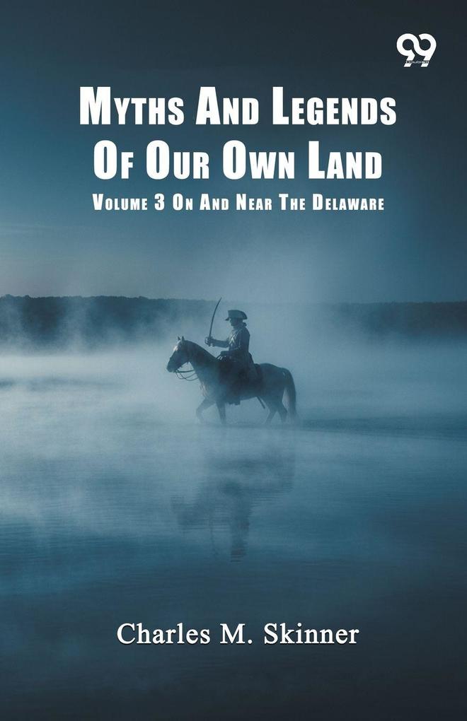 Myths And Legends Of Our Own Land