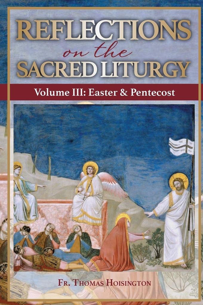 Reflections on the Sacred Liturgy - Volume III