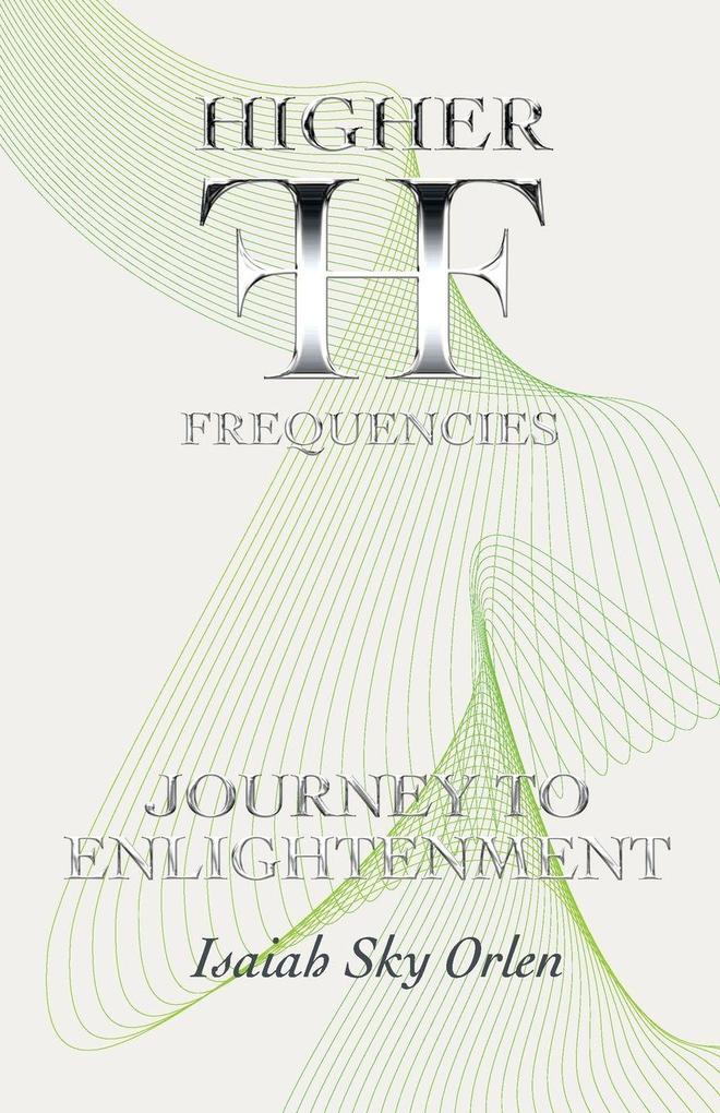 Higher Frequencies - Journey to Enlightenment