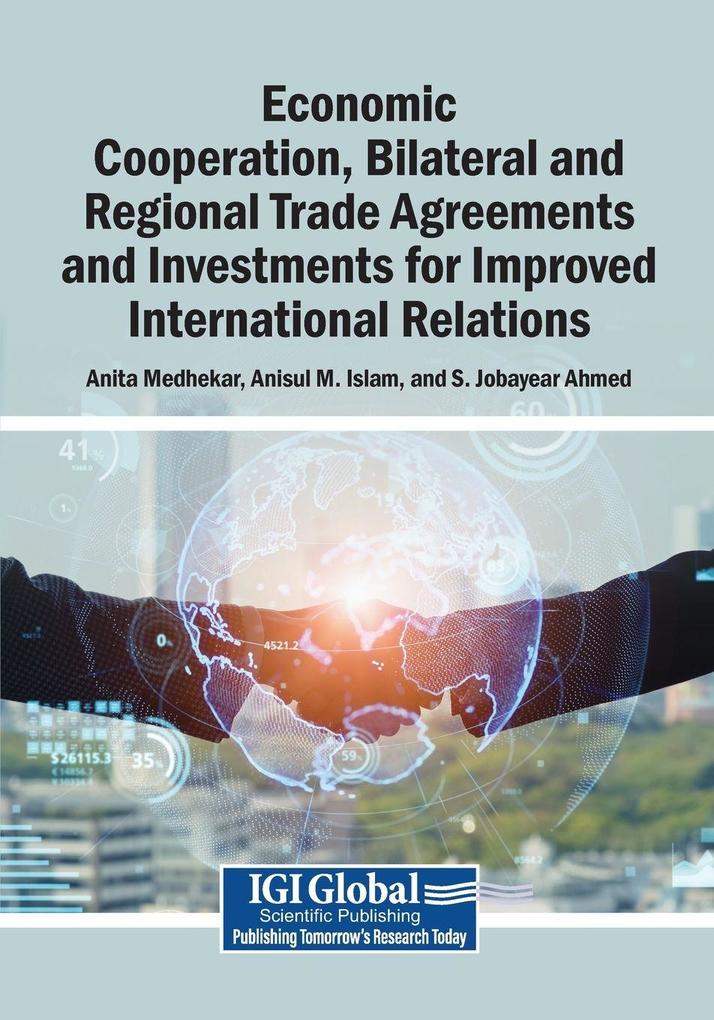Economic Cooperation Bilateral and Regional Trade Agreements and Investments for Improved International Relations