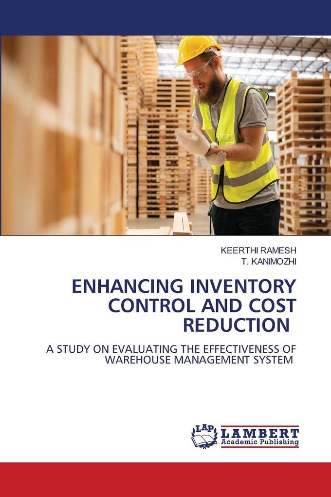 ENHANCING INVENTORY CONTROL AND COST REDUCTION
