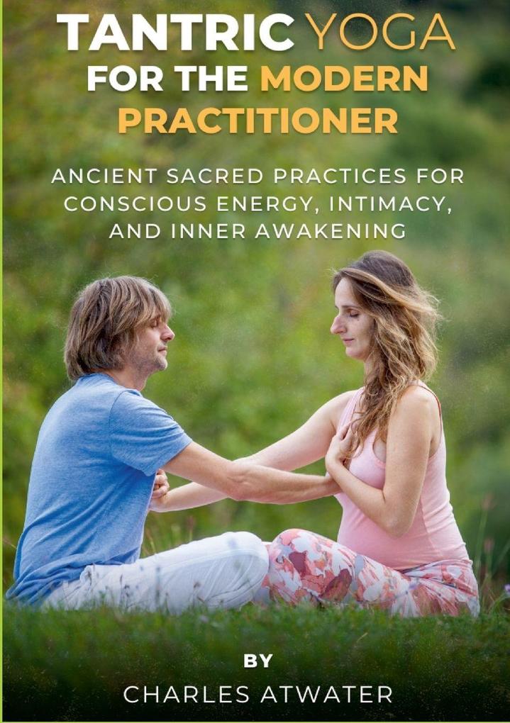 Tantric Yoga for the Modern Practitioner