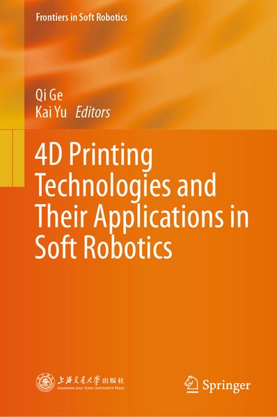 4D Printing Technologies and Their Applications in Soft Robotics