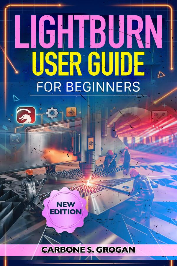 Lightburn User Guide for Beginners