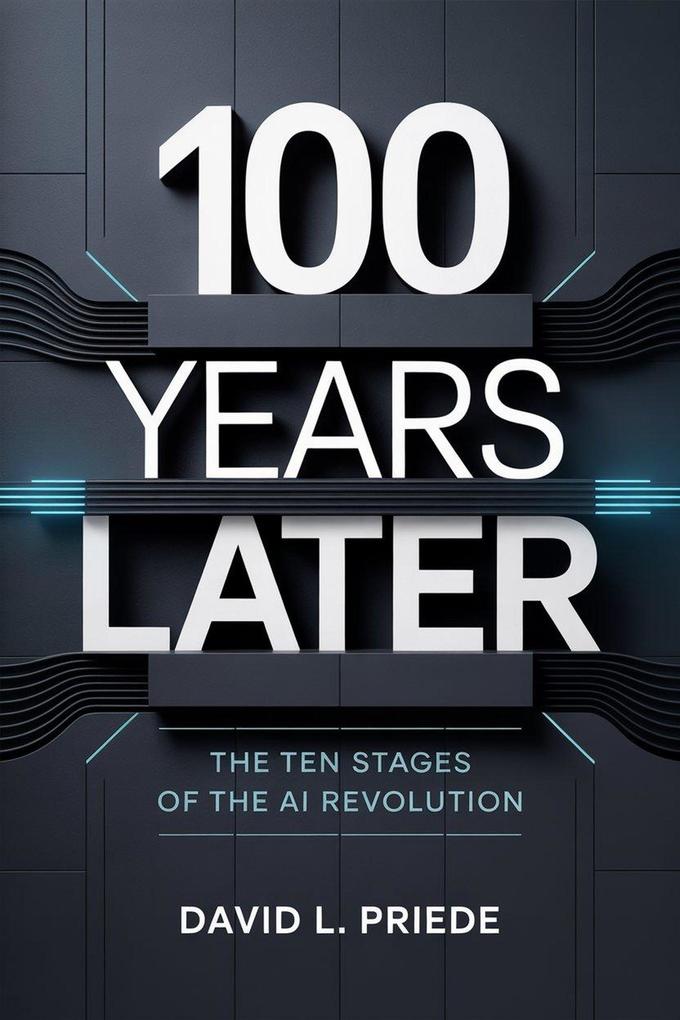 100 Years Later: The Ten Stages of the AI Revolution