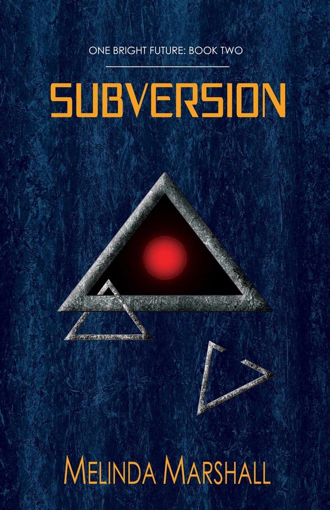 Subversion (One Bright Future #2)