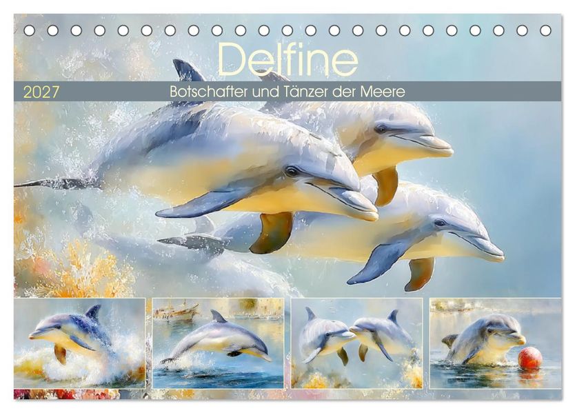 Delfine. Botschafter und Tänzer der Meere (Tischkalender 2027 DIN A5 quer) CALVENDO Monatskalender