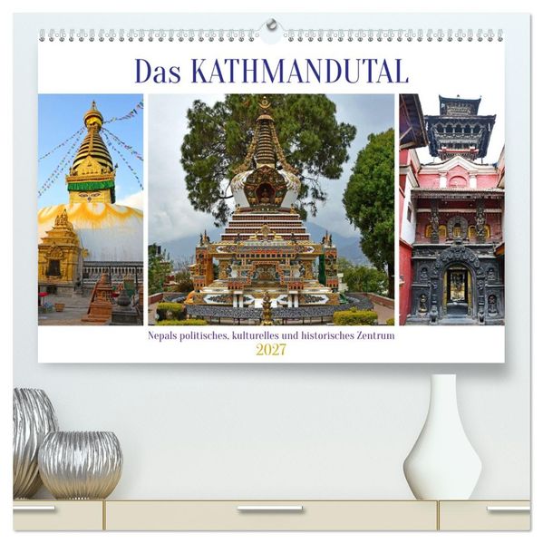 Das Kathmandutal (hochwertiger Premium Wandkalender 2027 DIN A2 quer) Kunstdruck in Hochglanz