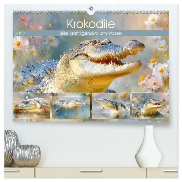 Krokodile. Stille Kraft irgendwo am Wasser (hochwertiger Premium Wandkalender 2027 DIN A2 quer) Kunstdruck in Hochglanz