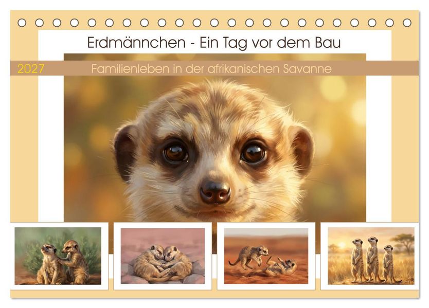 Erdmännchen - Ein Tag vor dem Bau (Tischkalender 2027 DIN A5 quer) CALVENDO Monatskalender
