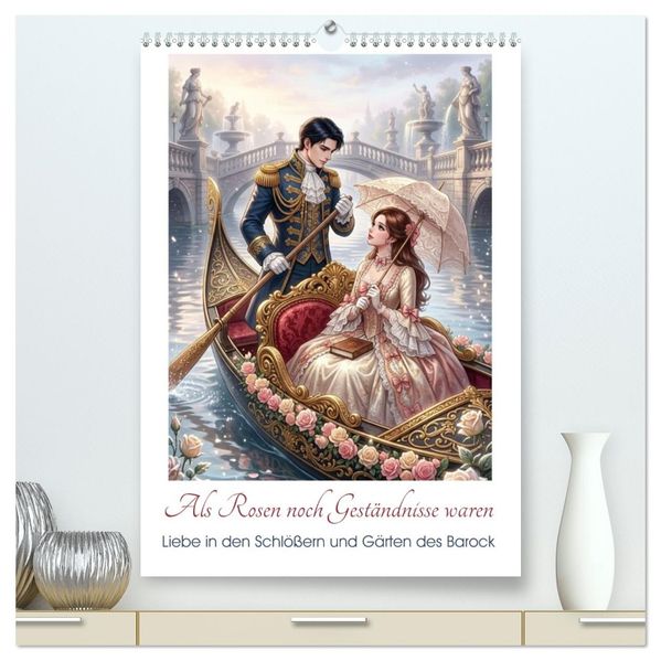 Als Rosen noch Geständnisse waren (hochwertiger Premium Wandkalender 2027 DIN A2 hoch) Kunstdruck in Hochglanz