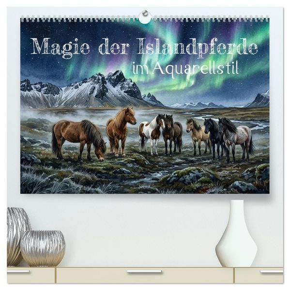 Magie der Islandpferde im Aquarellstil (hochwertiger Premium Wandkalender 2027 DIN A2 quer) Kunstdruck in Hochglanz