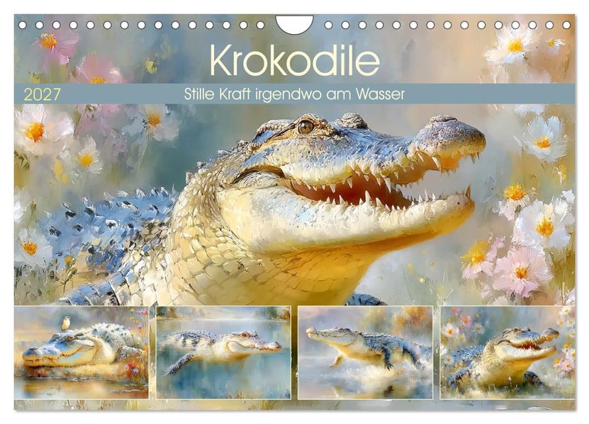 Krokodile. Stille Kraft irgendwo am Wasser (Wandkalender 2027 DIN A4 quer) CALVENDO Monatskalender