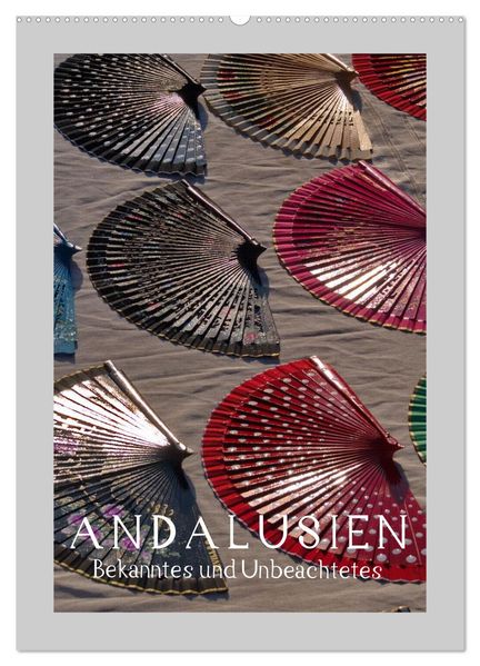 Andalusien - Bekanntes und Unbeachtetes (Wandkalender 2027 DIN A2 hoch) CALVENDO Monatskalender