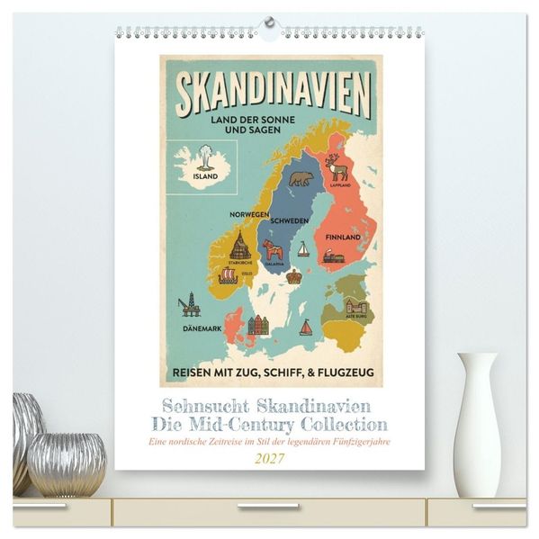 Sehnsucht Skandinavien - Die Mid-Century Collection (hochwertiger Premium Wandkalender 2027 DIN A2 hoch) Kunstdruck in Hochglanz