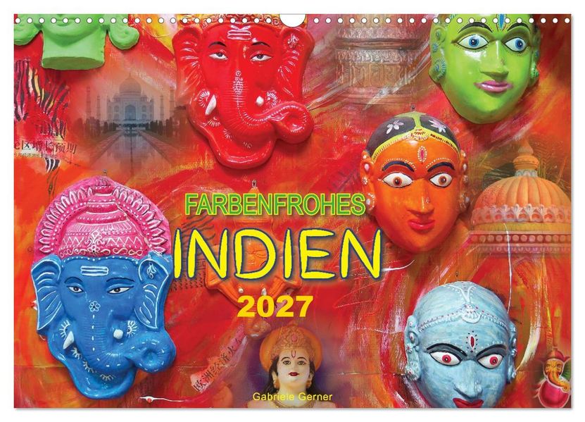 Farbenfrohes Indien (Wandkalender 2027 DIN A3 quer) CALVENDO Monatskalender