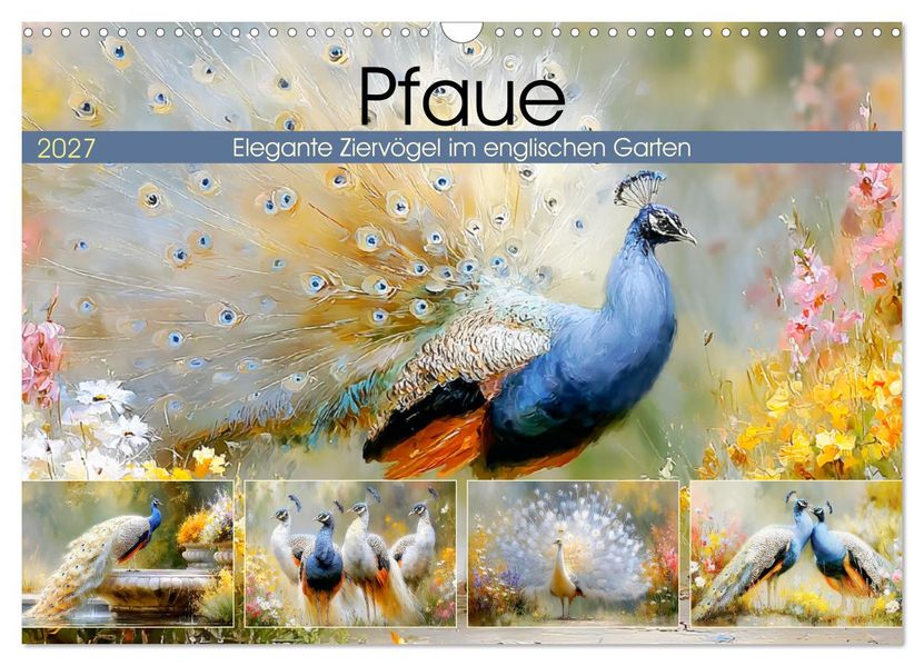 Pfaue. Elegante Ziervögel im englischen Garten (Wandkalender 2027 DIN A3 quer) CALVENDO Monatskalender