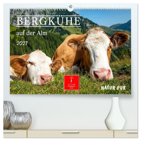Bergkühe auf der Alm - Natur pur (hochwertiger Premium Wandkalender 2027 DIN A2 quer) Kunstdruck in Hochglanz