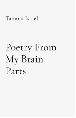 Poetry From My Brain Parts