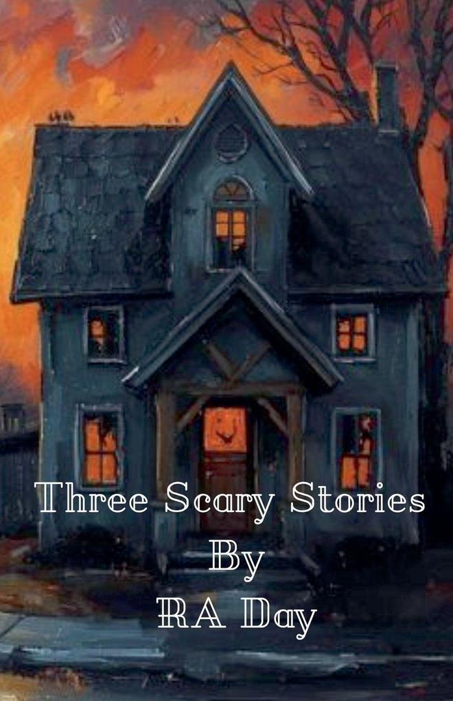 Three Scary Stories
