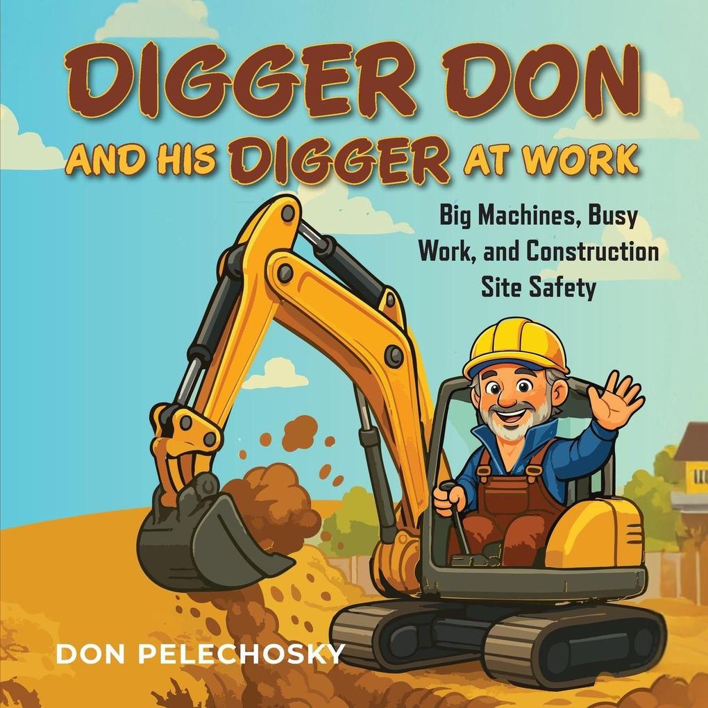 Digger Don and His Digger at Work