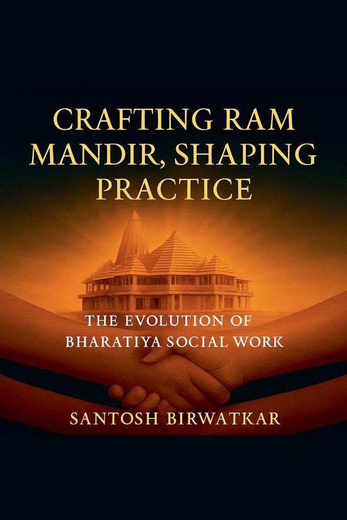 'Crafting Ram Mandir Shaping Practice' The Evolution of Bharatiya Social Work