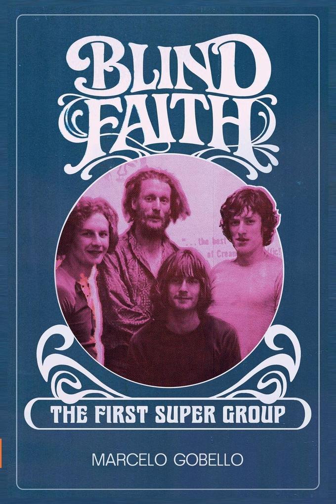 BLIND FAITH - The First Supergroup
